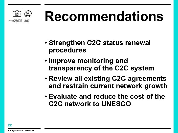 Recommendations • Strengthen C 2 C status renewal procedures • Improve monitoring and transparency