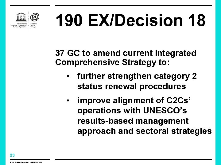 190 EX/Decision 18 37 GC to amend current Integrated Comprehensive Strategy to: • further