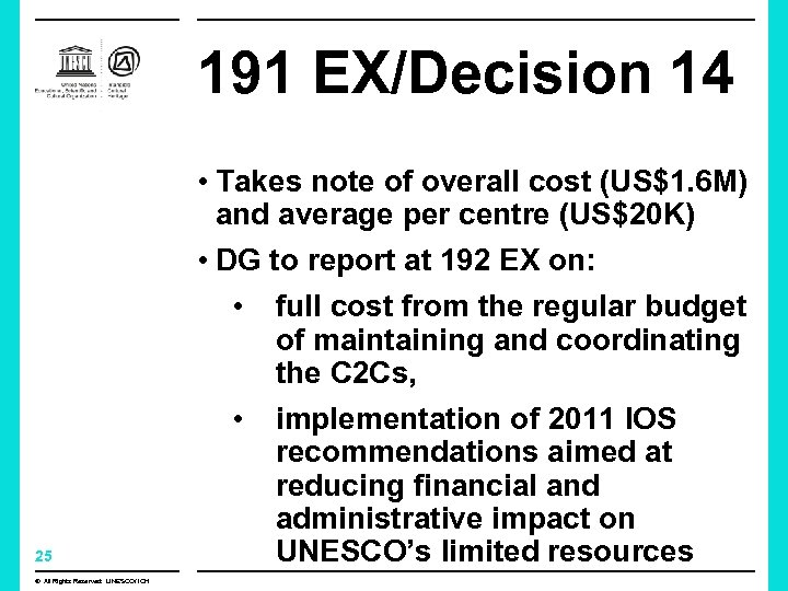 191 EX/Decision 14 25 © All Rights Reserved: UNESCO/ ICH • Takes note of
