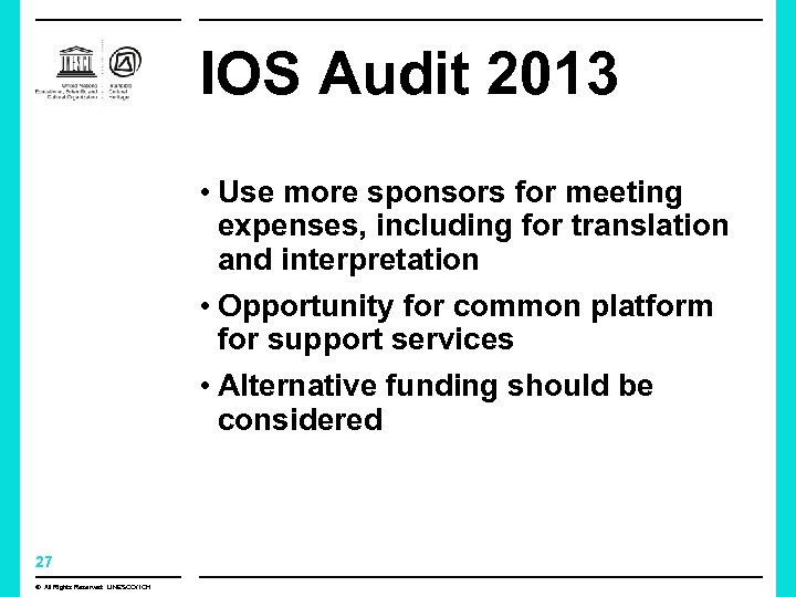 IOS Audit 2013 • Use more sponsors for meeting expenses, including for translation and