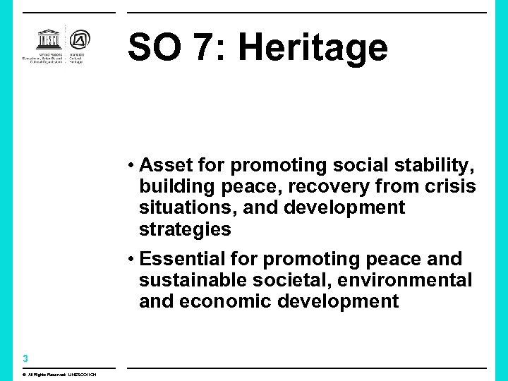 SO 7: Heritage • Asset for promoting social stability, building peace, recovery from crisis
