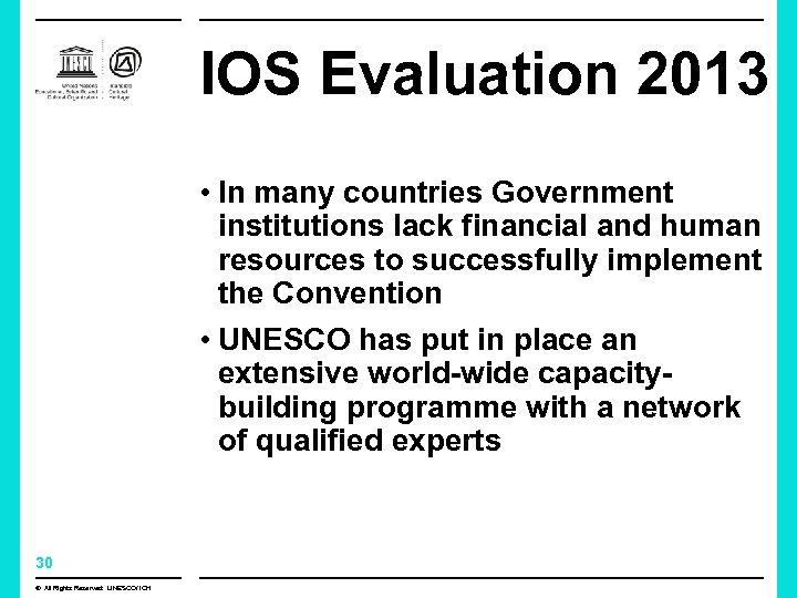 IOS Evaluation 2013 • In many countries Government institutions lack financial and human resources