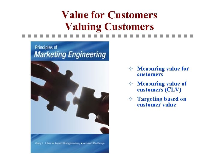Value for Customers Valuing Customers ² Measuring value for customers ² Measuring value of