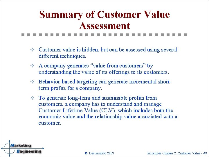 Summary of Customer Value Assessment ² Customer value is hidden, but can be assessed