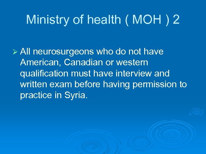 Ministry of health ( MOH ) 2 Ø All neurosurgeons who do not have