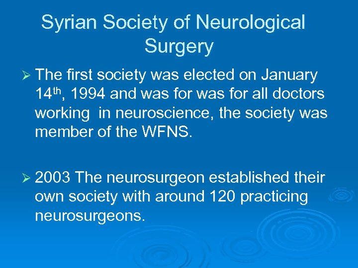 Syrian Society of Neurological Surgery Ø The first society was elected on January 14