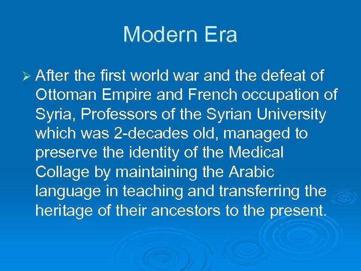 Modern Era Ø After the first world war and the defeat of Ottoman Empire