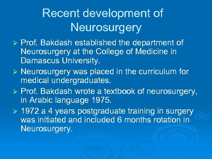 Recent development of Neurosurgery Prof. Bakdash established the department of Neurosurgery at the College