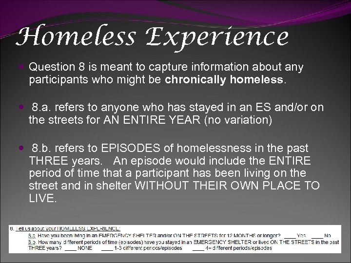 Homeless Experience Question 8 is meant to capture information about any participants who might