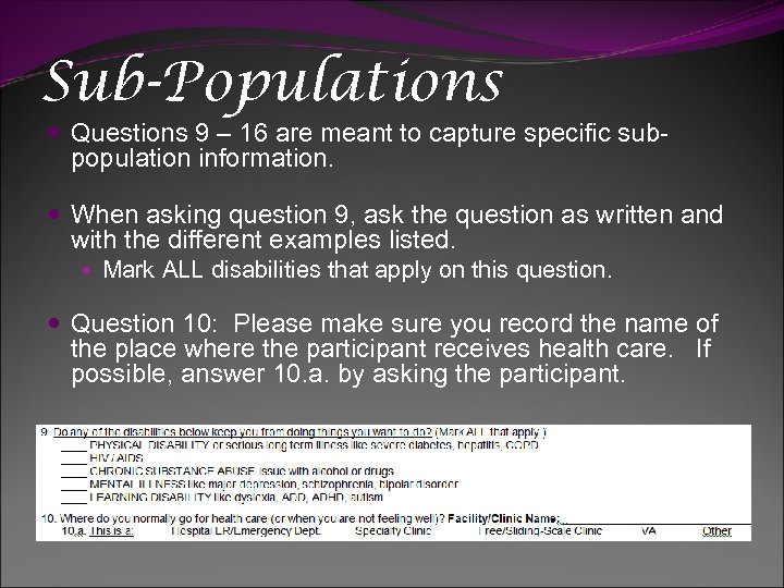 Sub-Populations Questions 9 – 16 are meant to capture specific subpopulation information. When asking