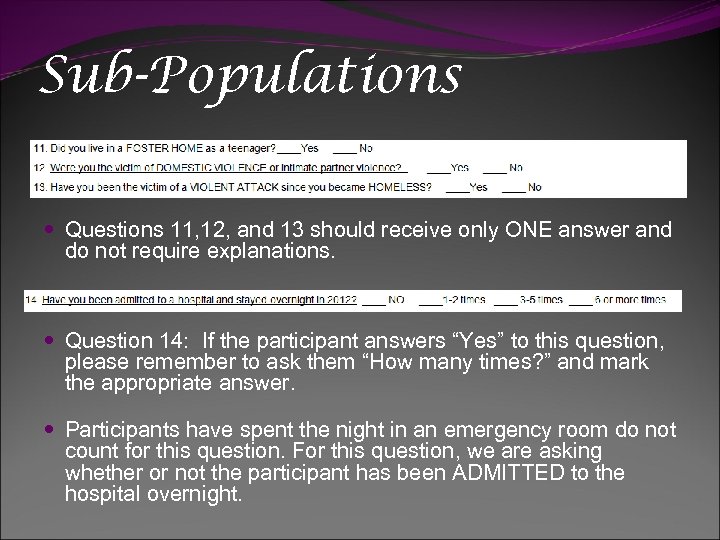 Sub-Populations Questions 11, 12, and 13 should receive only ONE answer and do not