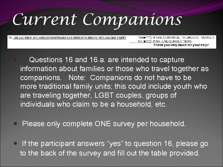 Current Companions Questions 16 and 16. a. are intended to capture information about families
