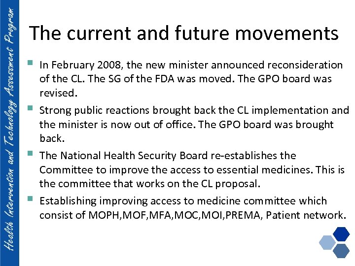 The current and future movements § § In February 2008, the new minister announced