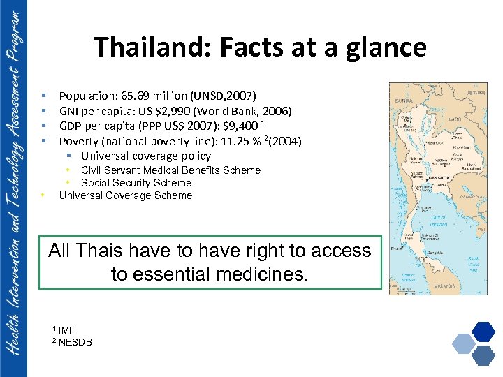 Thailand: Facts at a glance Population: 65. 69 million (UNSD, 2007) GNI per capita: