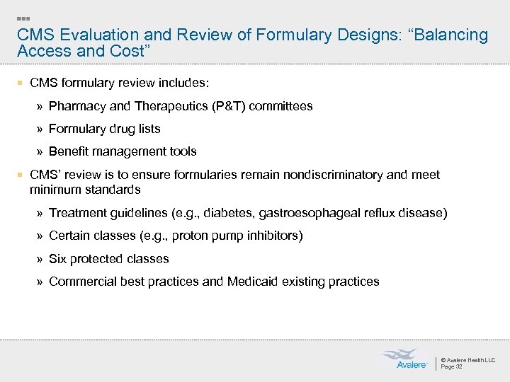 CMS Evaluation and Review of Formulary Designs: “Balancing Access and Cost” ¡ CMS formulary