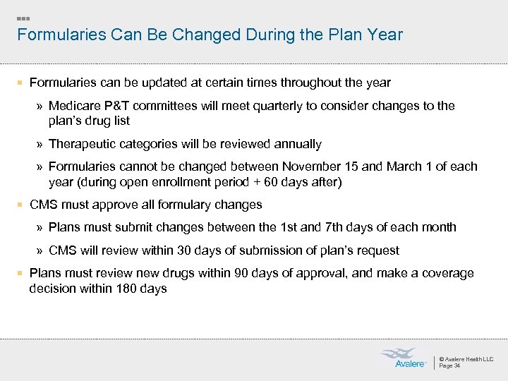 Formularies Can Be Changed During the Plan Year ¡ Formularies can be updated at