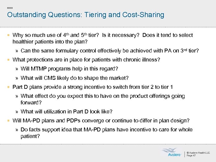 Outstanding Questions: Tiering and Cost-Sharing ¡ Why so much use of 4 th and