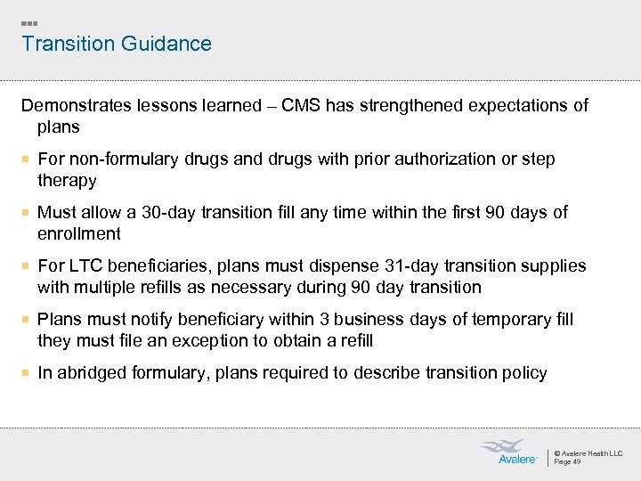 Transition Guidance Demonstrates lessons learned – CMS has strengthened expectations of plans ¡ For