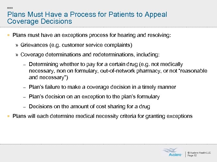 Plans Must Have a Process for Patients to Appeal Coverage Decisions ¡ Plans must