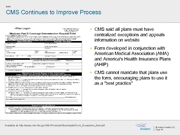 CMS Continues to Improve Process ¡ CMS said all plans must have centralized exceptions