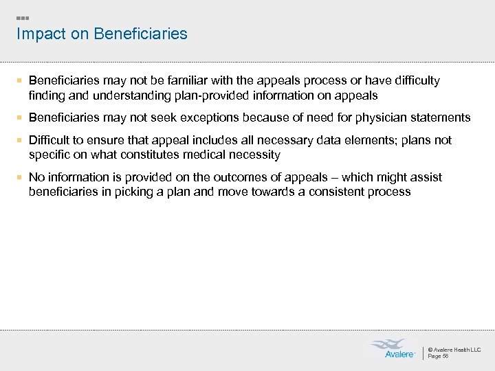 Impact on Beneficiaries ¡ Beneficiaries may not be familiar with the appeals process or