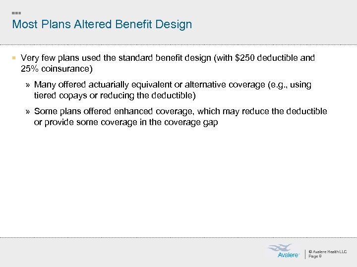 Most Plans Altered Benefit Design ¡ Very few plans used the standard benefit design