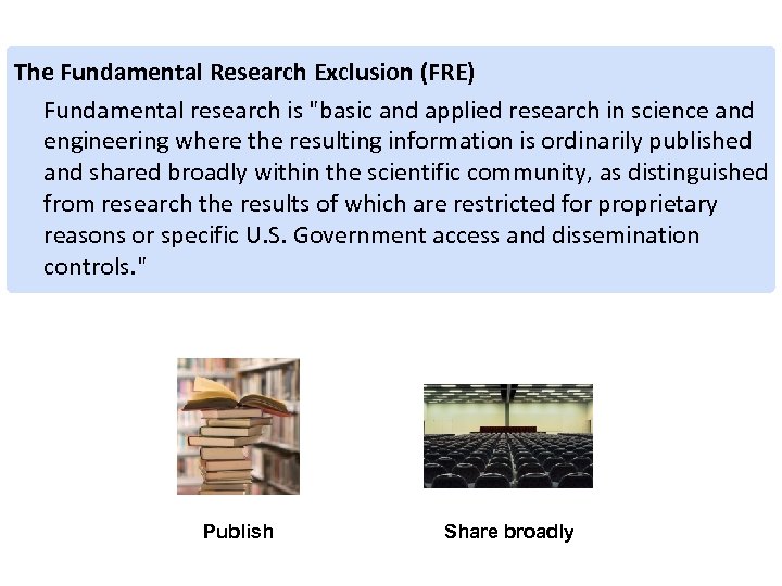 The Fundamental Research Exclusion (FRE) Fundamental research is 