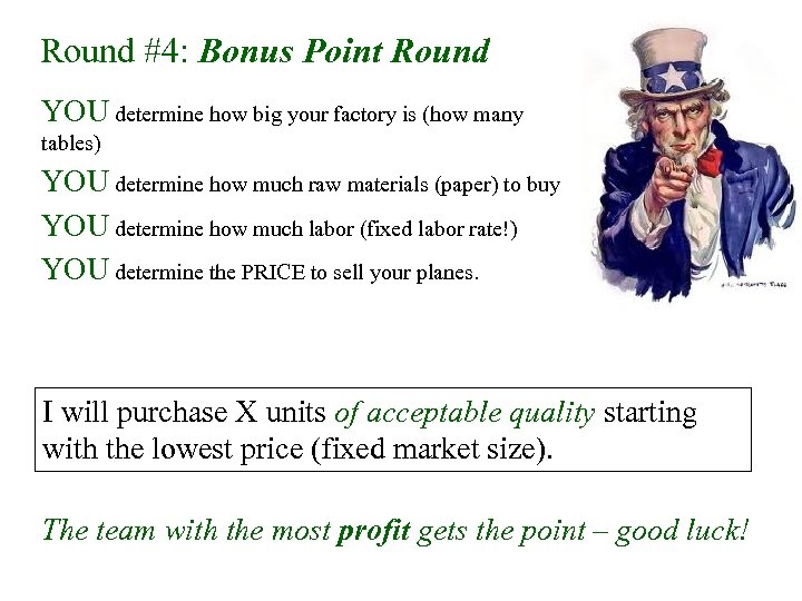 Round #4: Bonus Point Round YOU determine how big your factory is (how many