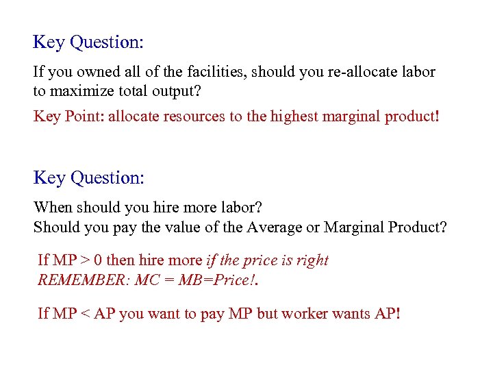 Key Question: If you owned all of the facilities, should you re-allocate labor to