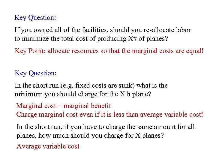 Key Question: If you owned all of the facilities, should you re-allocate labor to