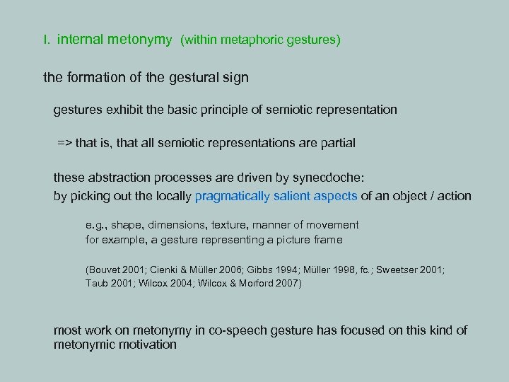 I. internal metonymy (within metaphoric gestures) the formation of the gestural sign gestures exhibit