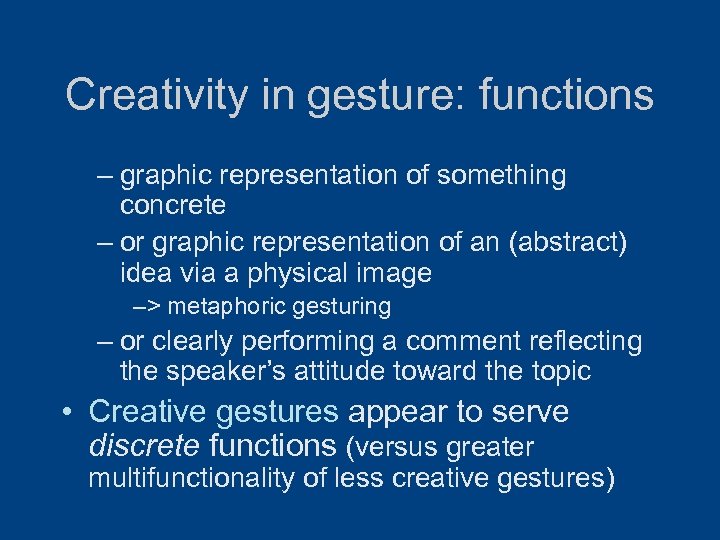 Creativity in gesture: functions – graphic representation of something concrete – or graphic representation