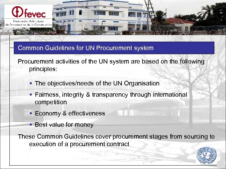 Common Guidelines for UN Procurement system Procurement activities of the UN system are based