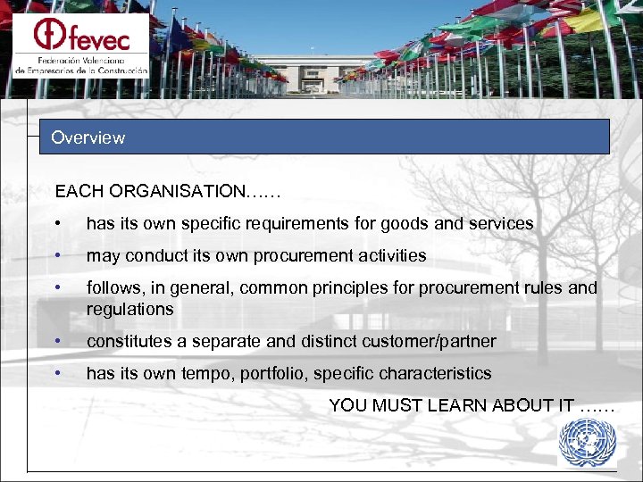 Overview EACH ORGANISATION…… • has its own specific requirements for goods and services •