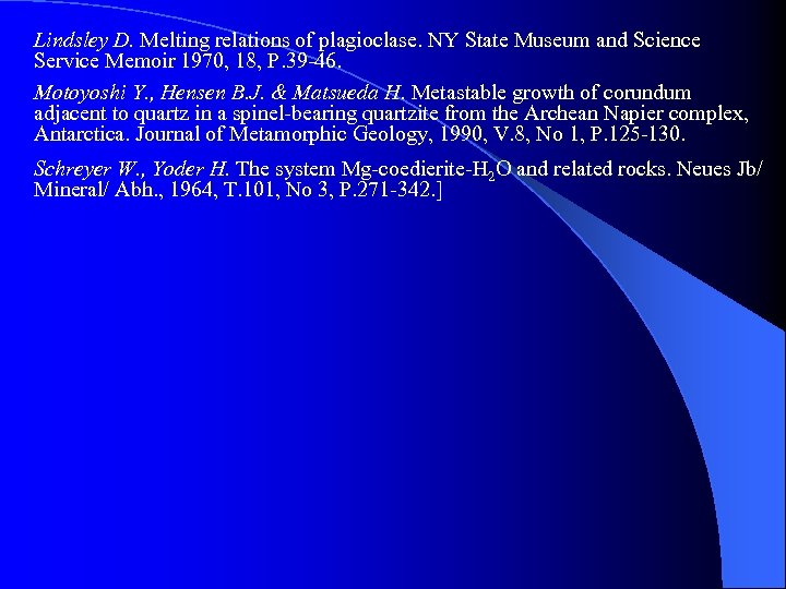 Lindsley D. Melting relations of plagioclase. NY State Museum and Science Service Memoir 1970,