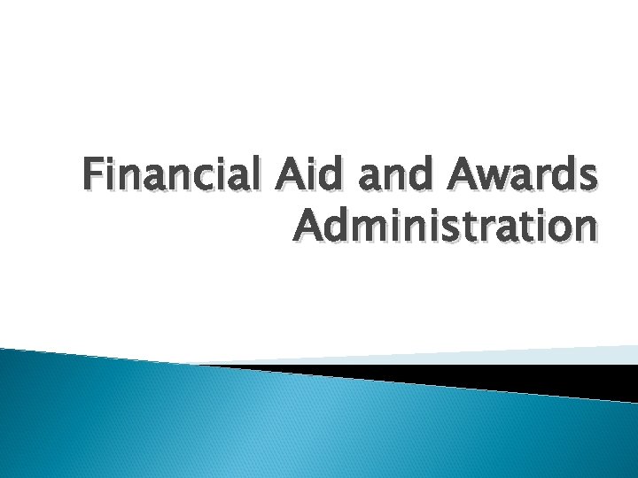 Financial Aid and Awards Administration 