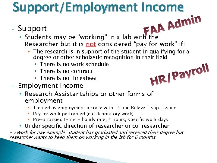 Support/Employment Income • Support • Students may be “working” in a lab with the