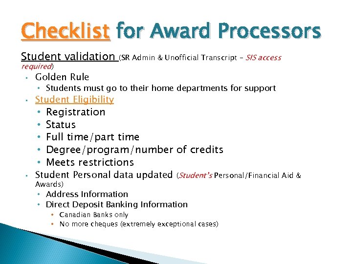 Checklist for Award Processors Student validation required) • (SR Admin & Unofficial Transcript –
