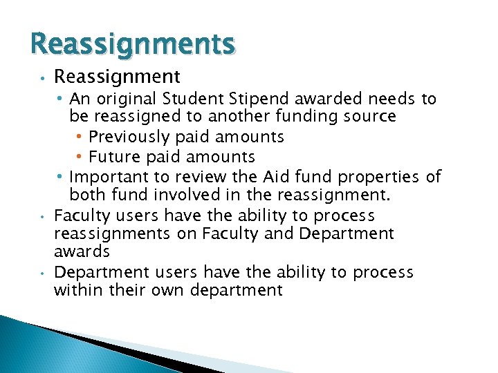 Reassignments • • • Reassignment • An original Student Stipend awarded needs to be