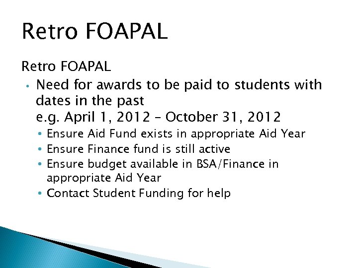 Retro FOAPAL • Need for awards to be paid to students with dates in
