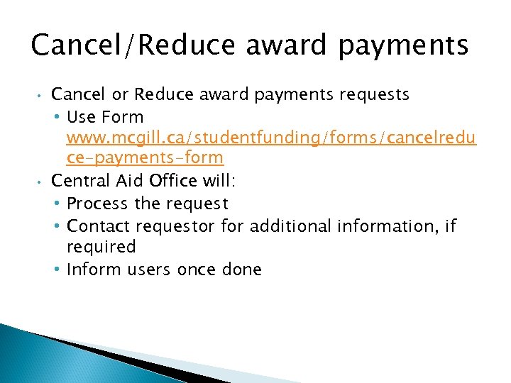 Cancel/Reduce award payments • • Cancel or Reduce award payments requests • Use Form
