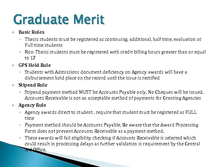 Graduate Merit Basic Rules ◦ Thesis students must be registered as continuing, additional, half