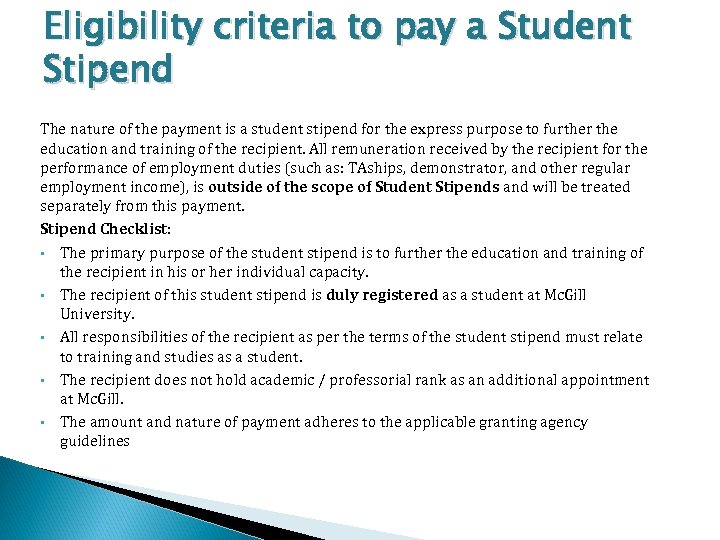 Eligibility criteria to pay a Student Stipend The nature of the payment is a
