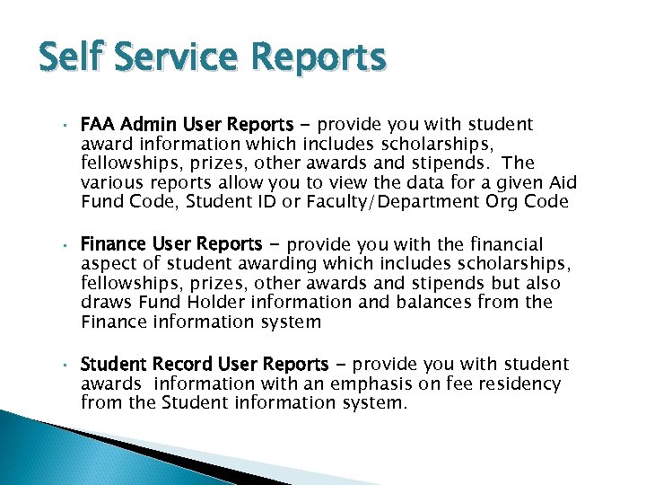 Self Service Reports • • • FAA Admin User Reports - provide you with
