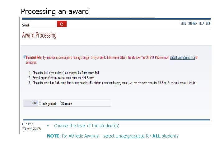 Processing an award • Choose the level of the student(s) NOTE: for Athletic Awards