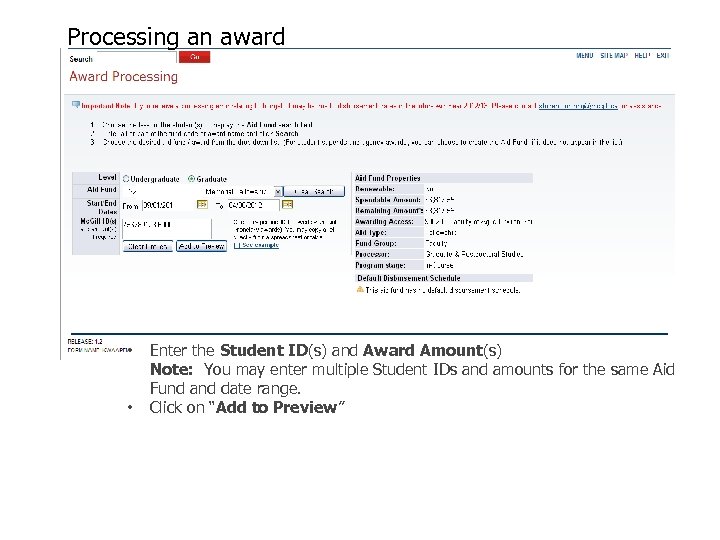 Processing an award • • Enter the Student ID(s) and Award Amount(s) Note: You