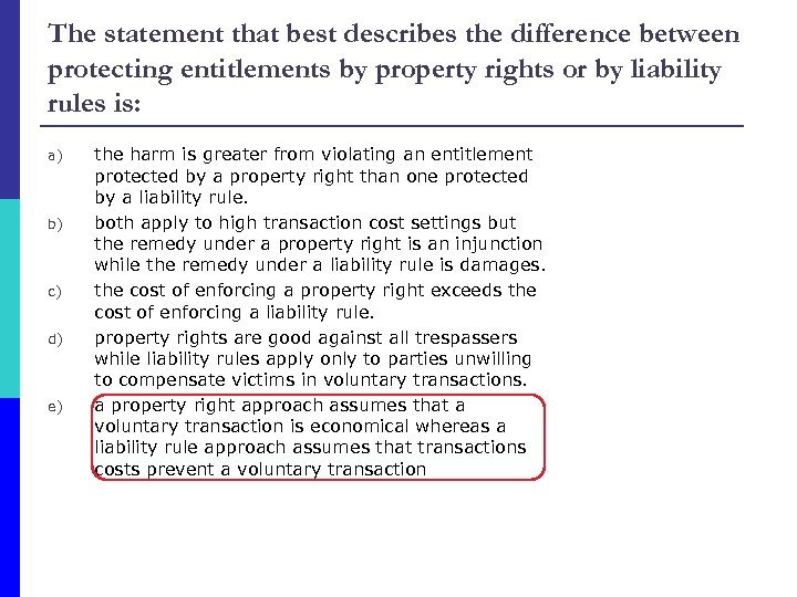 The statement that best describes the difference between protecting entitlements by property rights or