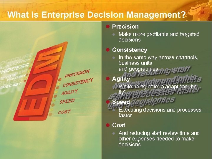 What is Enterprise Decision Management? l Precision l Make more profitable and targeted decisions