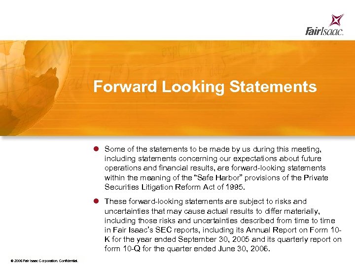 Forward Looking Statements l Some of the statements to be made by us during