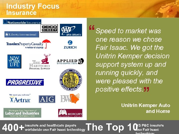 Industry Focus Insurance “ Speed to market was one reason we chose Fair Isaac.